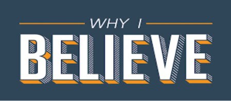 Why I Believe